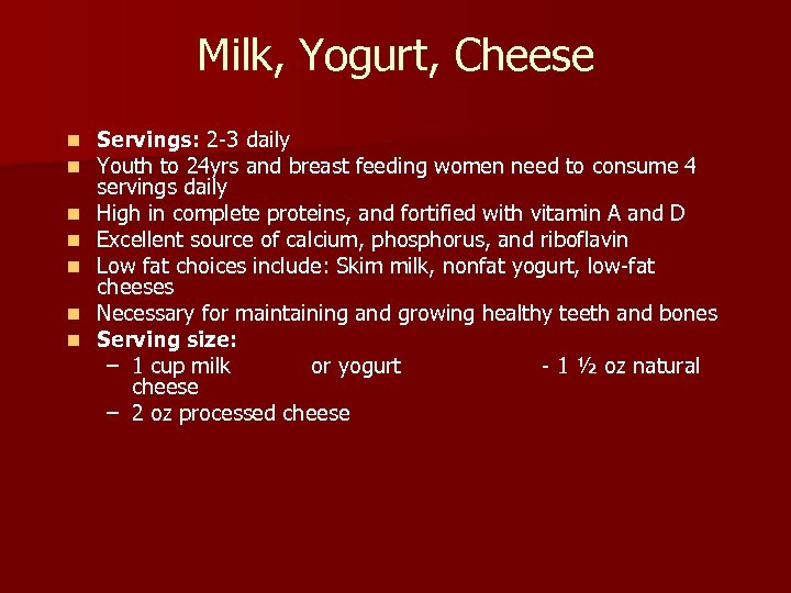 Milk, Yogurt, Cheese n n n n Servings: 2 -3 daily Youth to 24
