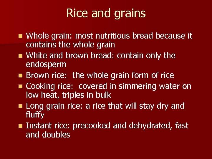 Rice and grains n n n Whole grain: most nutritious bread because it contains
