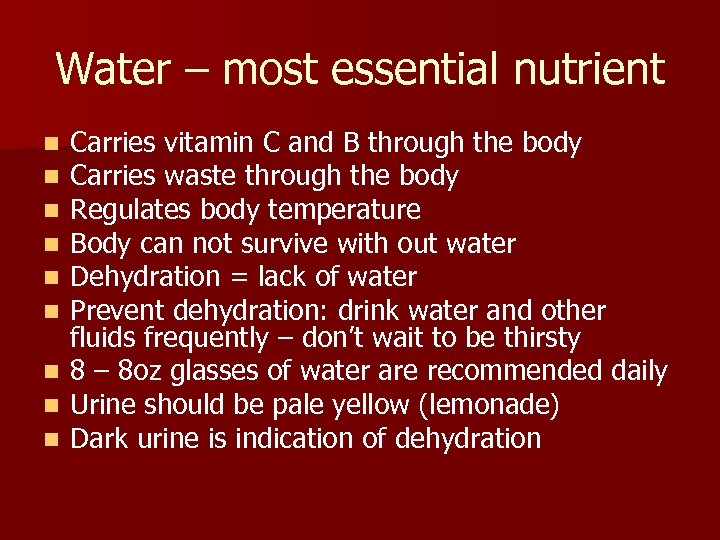 Water – most essential nutrient n n n n n Carries vitamin C and