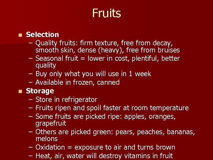 Fruits Selection – Quality fruits: firm texture, free from decay, smooth skin, dense (heavy),