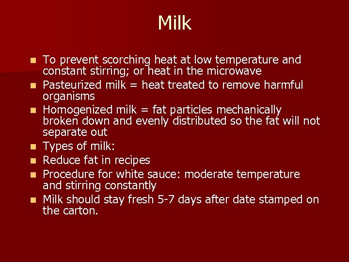 Milk n n n n To prevent scorching heat at low temperature and constant