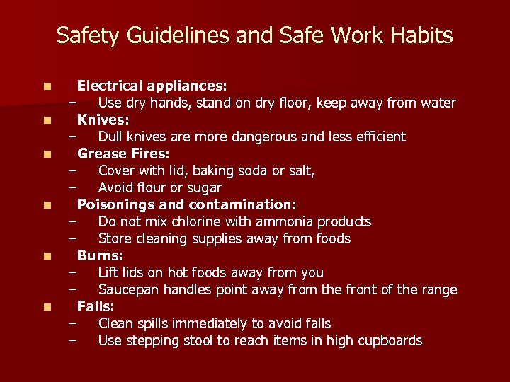 Safety Guidelines and Safe Work Habits n n n Electrical appliances: – Use dry