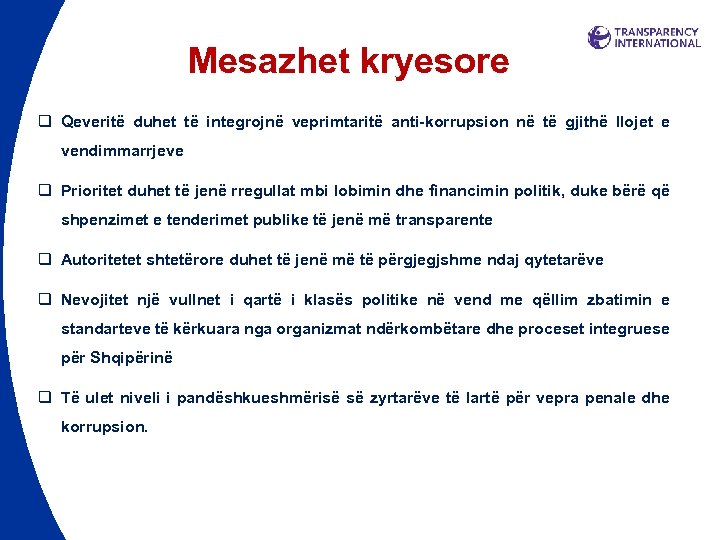 Mesazhet kryesore q Qeveritë duhet të integrojnë veprimtaritë anti-korrupsion në të gjithë llojet e