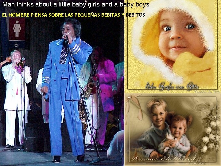 Man thinks about a little baby girls and a baby boys EL HOMBRE PIENSA