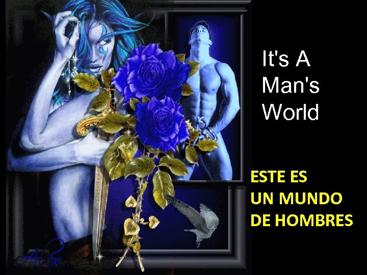 It's A Man's World ESTE ES UN MUNDO DE HOMBRES 