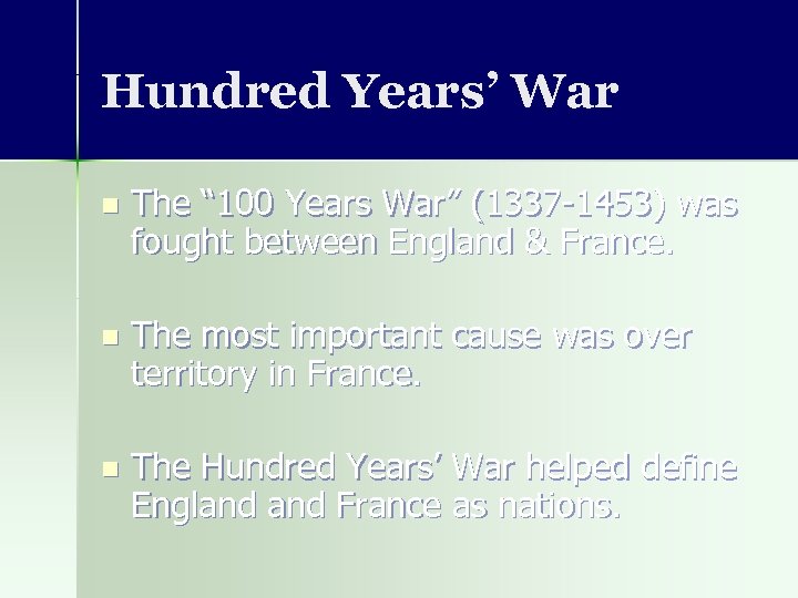 Hundred Years’ War n The “ 100 Years War” (1337 -1453) was fought between