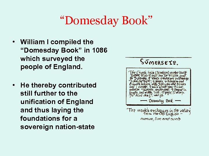 “Domesday Book” • William I compiled the “Domesday Book” in 1086 which surveyed the