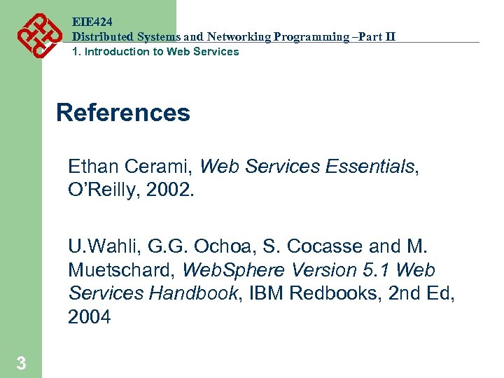 EIE 424 Distributed Systems and Networking Programming –Part II 1. Introduction to Web Services