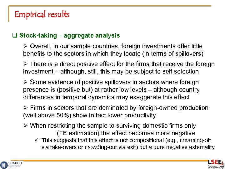 Empirical results q Stock-taking – aggregate analysis Ø Overall, in our sample countries, foreign