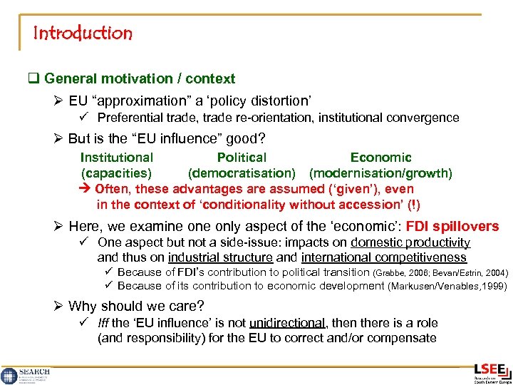 Introduction q General motivation / context Ø EU “approximation” a ‘policy distortion’ ü Preferential