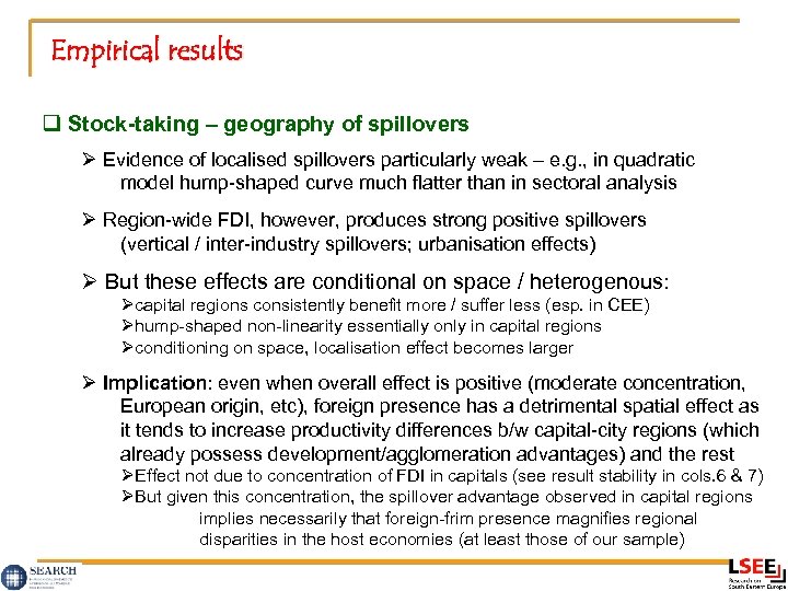Empirical results q Stock-taking – geography of spillovers Ø Evidence of localised spillovers particularly
