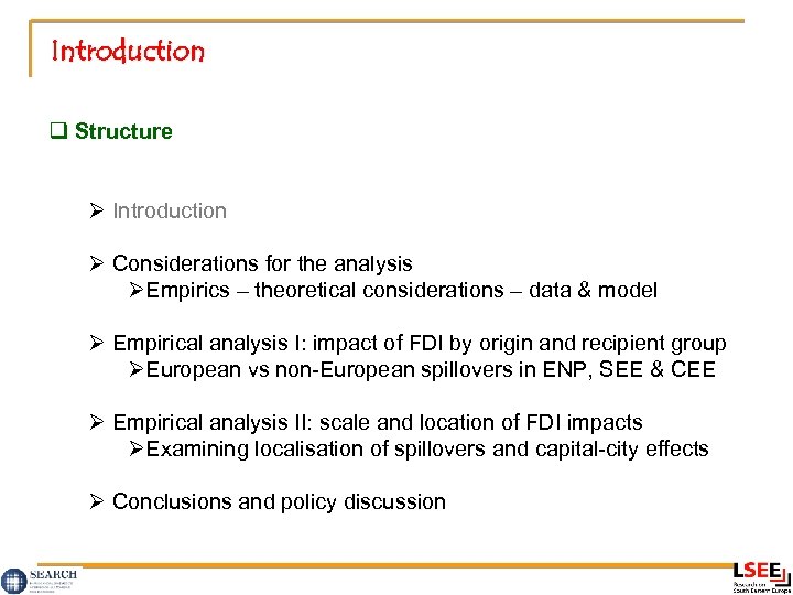 Introduction q Structure Ø Introduction Ø Considerations for the analysis ØEmpirics – theoretical considerations