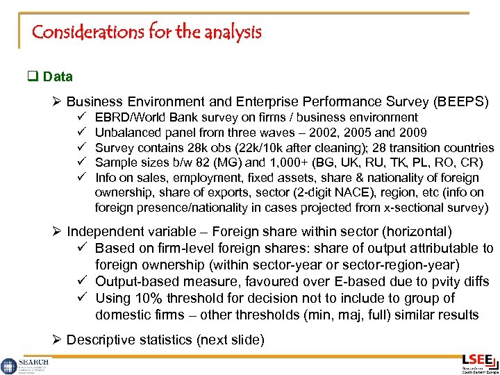 Considerations for the analysis q Data Ø Business Environment and Enterprise Performance Survey (BEEPS)