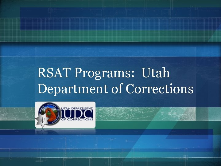 RSAT Programs: Utah Department of Corrections 