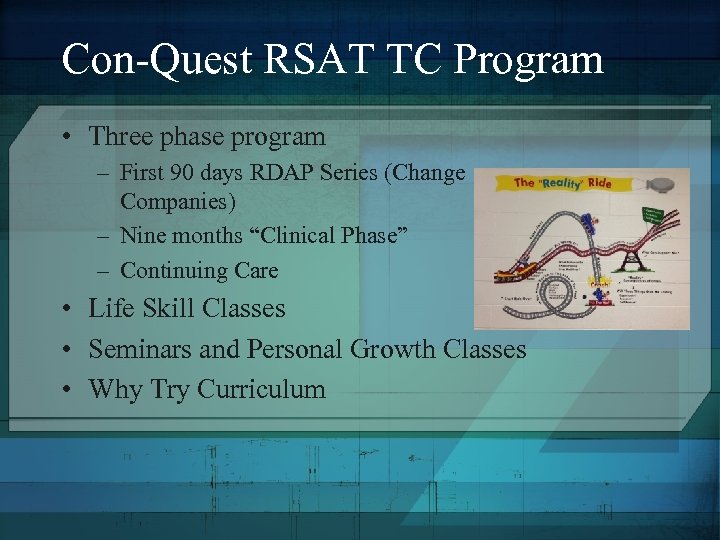 Con-Quest RSAT TC Program • Three phase program – First 90 days RDAP Series