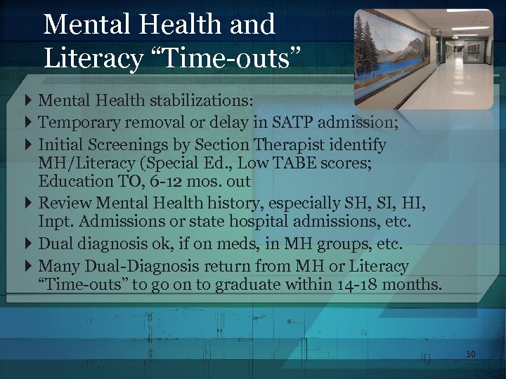 Mental Health and Literacy “Time-outs” Mental Health stabilizations: Temporary removal or delay in SATP