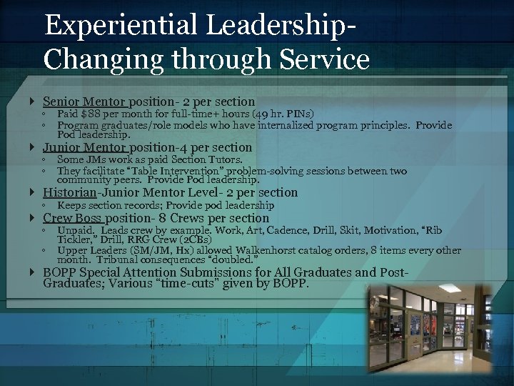 Experiential Leadership. Changing through Service Senior Mentor position- 2 per section ◦ ◦ Paid