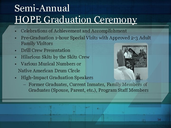 Semi-Annual HOPE Graduation Ceremony • Celebrations of Achievement and Accomplishment • Pre-Graduation 1 -hour