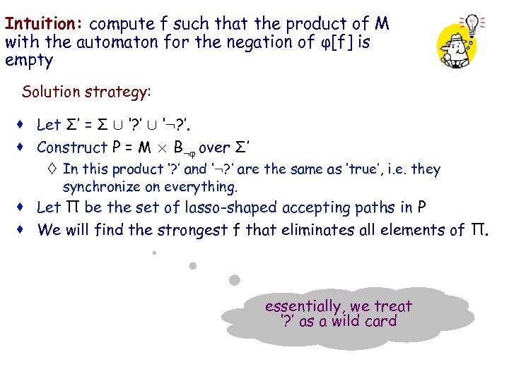 IBM HRL Intuition: compute f such that the product of M with the automaton