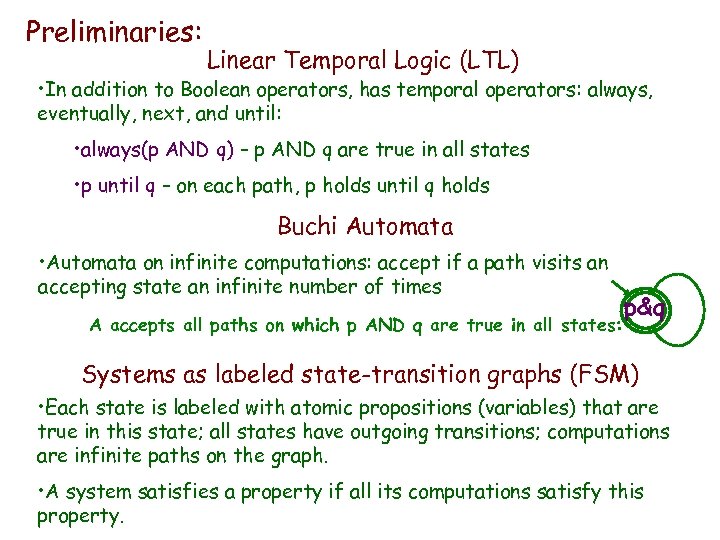 IBM HRL Preliminaries: Linear Temporal Logic (LTL) • In addition to Boolean operators, has