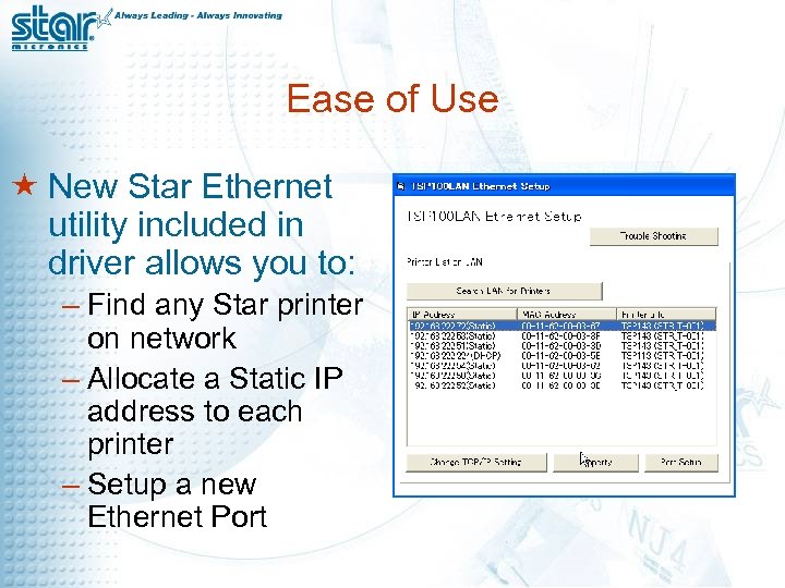 Ease of Use « New Star Ethernet utility included in driver allows you to: