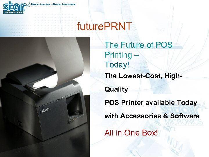 future. PRNT The Future of POS Printing – Today! The Lowest-Cost, High. Quality POS