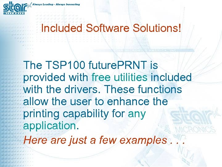 Included Software Solutions! The TSP 100 future. PRNT is provided with free utilities included