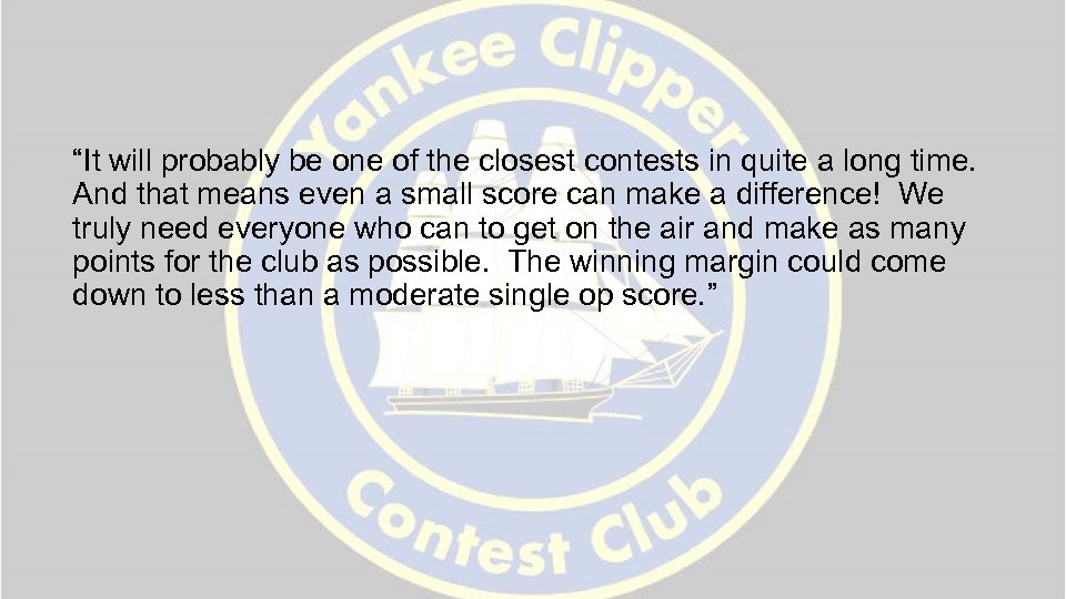 “It will probably be one of the closest contests in quite a long time.