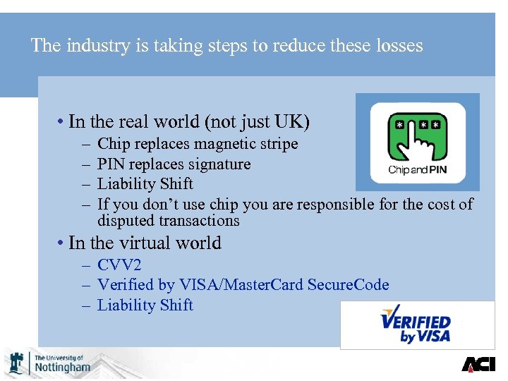 The industry is taking steps to reduce these losses • In the real world