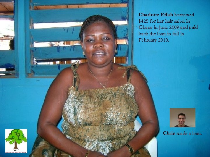 Charlotte Effah borrowed $425 for her hair salon in Ghana in June 2009 and
