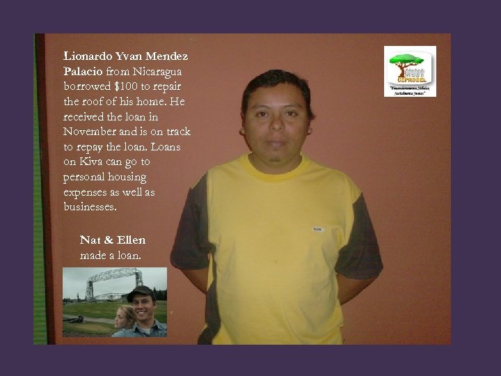 Lionardo Yvan Mendez Palacio from Nicaragua borrowed $100 to repair the roof of his