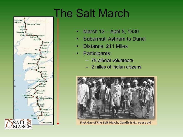 The Salt March • • March 12 – April 5, 1930 Sabarmati Ashram to