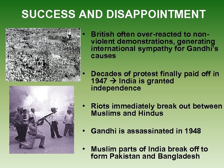 SUCCESS AND DISAPPOINTMENT • British often over-reacted to nonviolent demonstrations, generating international sympathy for