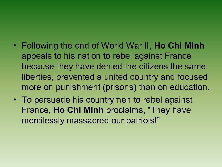  • Following the end of World War II, Ho Chi Minh appeals to