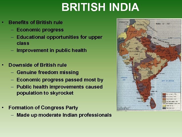 BRITISH INDIA • Benefits of British rule – Economic progress – Educational opportunities for