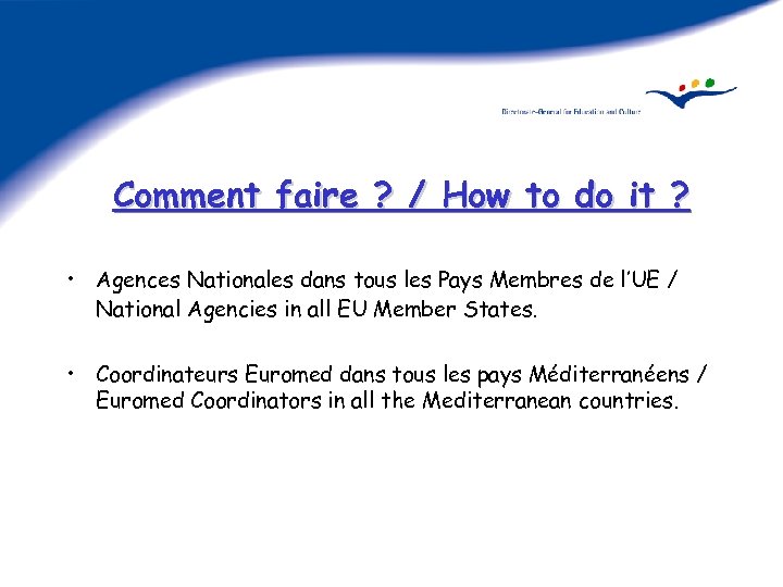 Comment faire ? / How to do it ? • Agences Nationales dans tous
