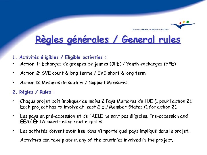 Règles générales / General rules 1. Activités éligibles / Eligible activities : • Action