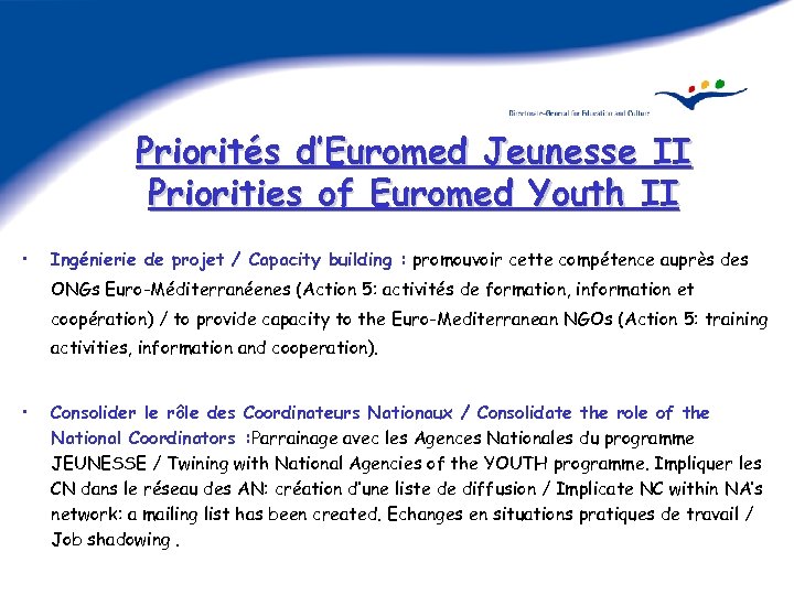 Priorités d’Euromed Jeunesse II Priorities of Euromed Youth II • Ingénierie de projet /