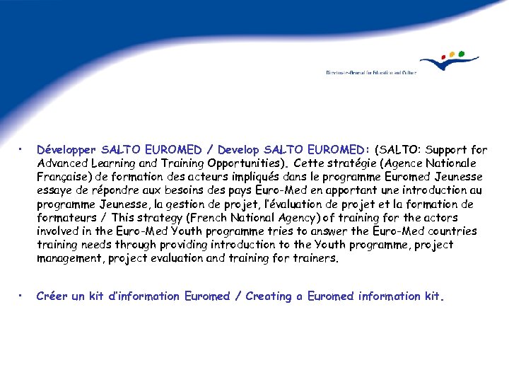  • Développer SALTO EUROMED / Develop SALTO EUROMED: (SALTO: Support for Advanced Learning
