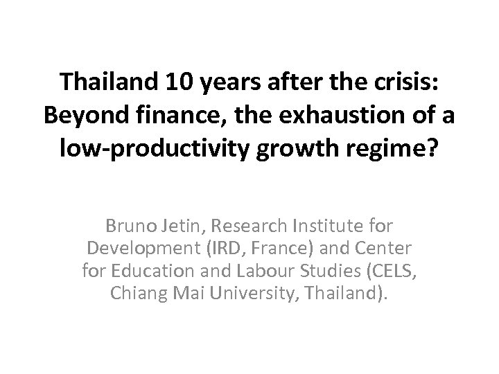 Thailand 10 years after the crisis: Beyond finance, the exhaustion of a low-productivity growth
