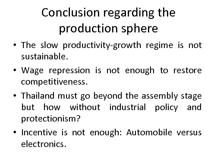 Conclusion regarding the production sphere • The slow productivity-growth regime is not sustainable. •