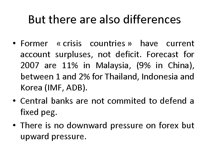 But there also differences • Former « crisis countries » have current account surpluses,