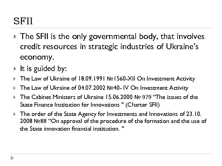 SFII The SFII is the only governmental body, that involves credit resources in strategic