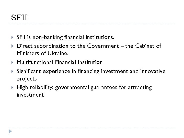 SFII is non-banking financial institutions. Direct subordination to the Government – the Cabinet of