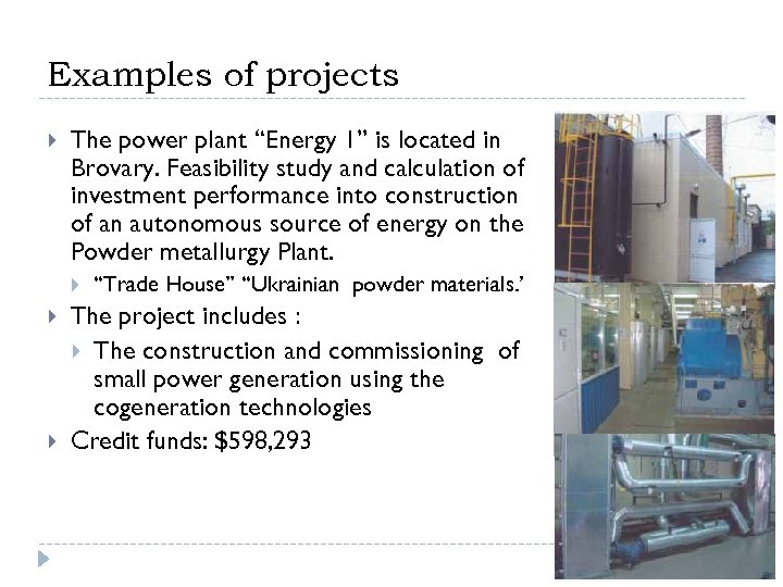 Examples of projects The power plant “Energy 1” is located in Brovary. Feasibility study
