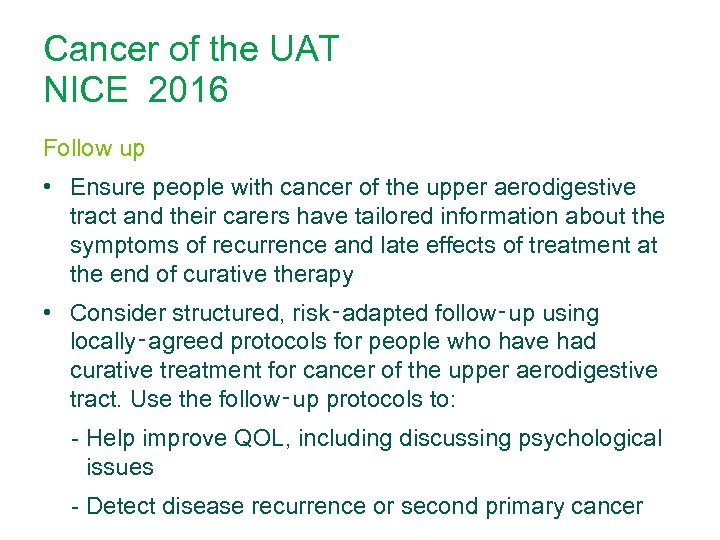Cancer of the UAT NICE 2016 Follow up • Ensure people with cancer of