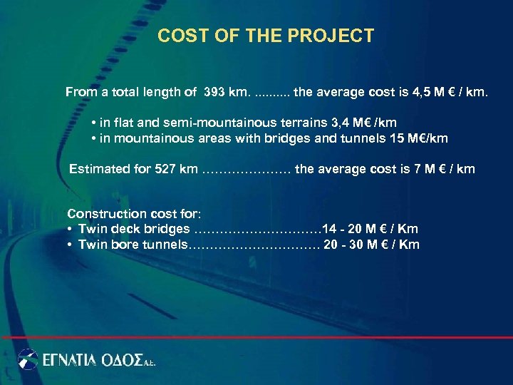 COST OF THE PROJECT From a total length of 393 km. . . the