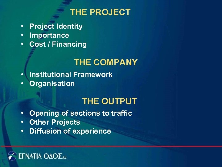 THE PROJECT • Project Identity • Importance • Cost / Financing THE COMPANY •