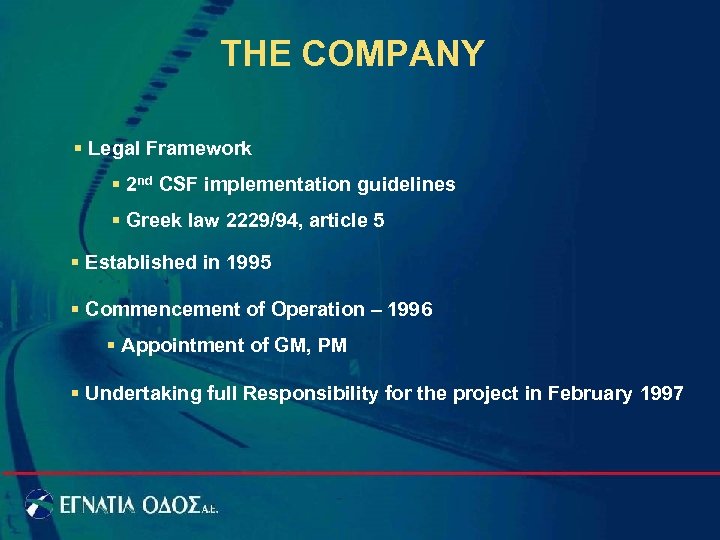 THE COMPANY § Legal Framework § 2 nd CSF implementation guidelines § Greek law