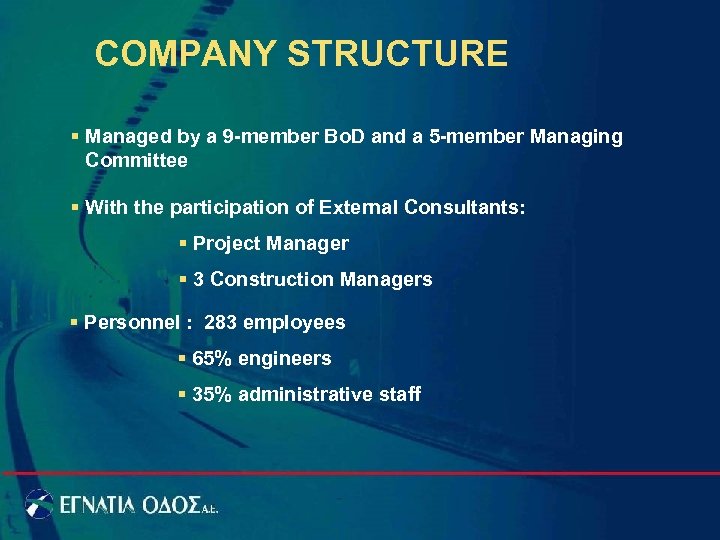 COMPANY STRUCTURE § Managed by a 9 -member Bo. D and a 5 -member